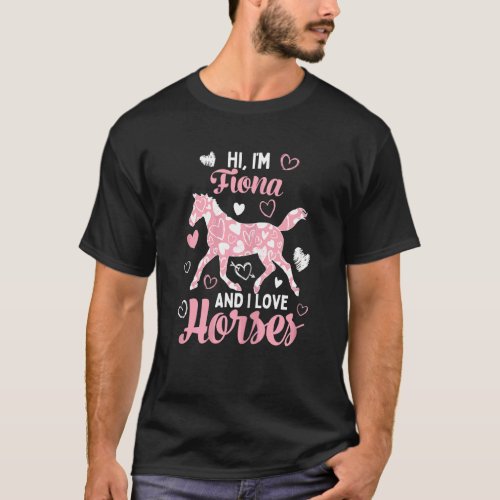 Hi Im Fiona And I Love Horses  Cute Heart Pattern T_Shirt