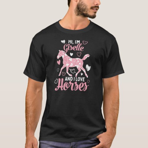Hi Im Giselle And I Love Horses  Cute Heart Patte T_Shirt