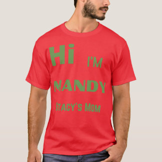 Hi Im Mandy Stacyampx27s Mom T T-Shirt