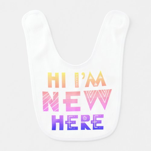 HI IM NEW HERE  BABY BABY BIB