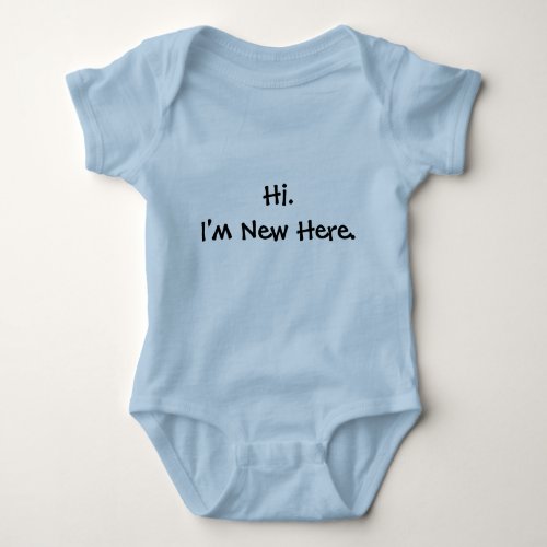 Hi Im New Here Baby Bodysuit