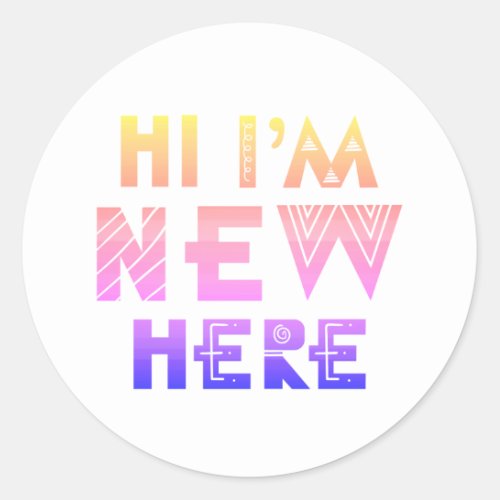 HI IM NEW HERE  BABY CLASSIC ROUND STICKER