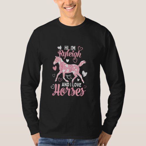 Hi Im Ryleigh And I Love Horses  Cute Heart Patte T_Shirt