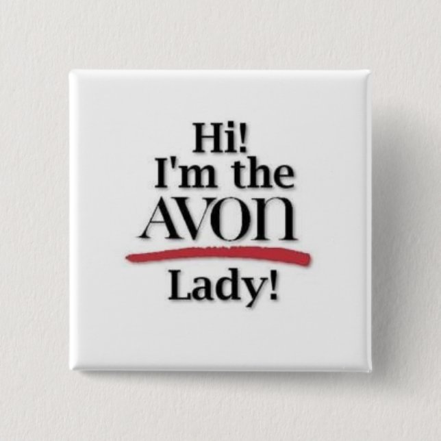 "Hi! I'm the AVON Lady!" Button (Front)