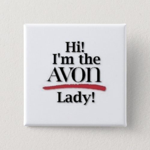 Hi Im the AVON Lady Button