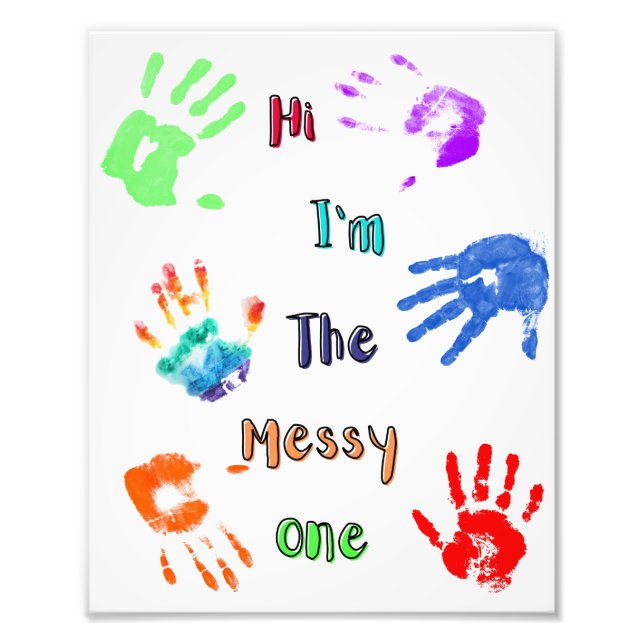 Hi I'm The Messy One - Paint Handprints Photo Print (Front)