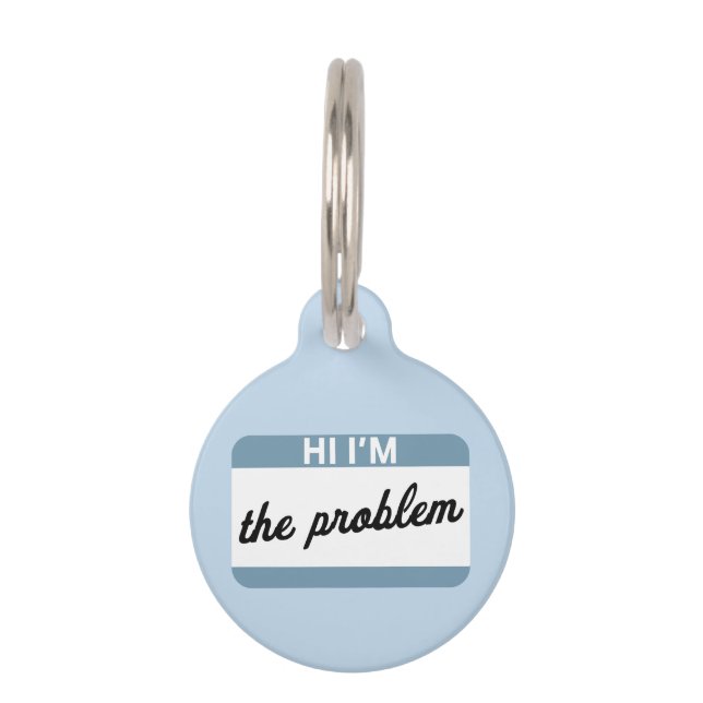 Hi I'm the Problem Blue Pet Tag (Front)