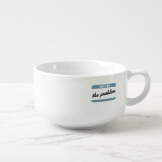 Hi I'm the Problem Soup Mug Bowl