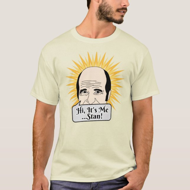 Hi, it's me, Stan! T-Shirt (Front)