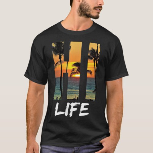 Hi Life Aloha Hawaii Beach T_Shirt