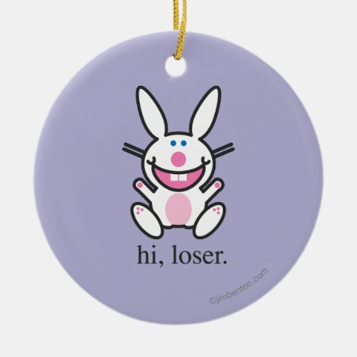 Hi Loser Ceramic Ornament