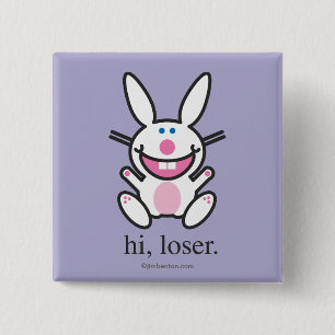 Hi Loser Pinback Button