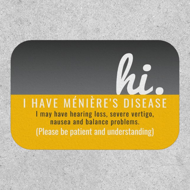 hi Menieres Disease patience pvc badge (Front)