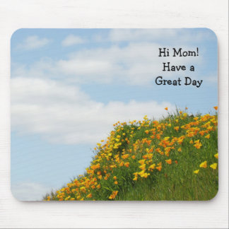 Hi Mom! gifts Have a Great Day mousepad Flowers