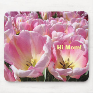 Hi Mom! gifts mousepad Pink Floral Tulip Flowers