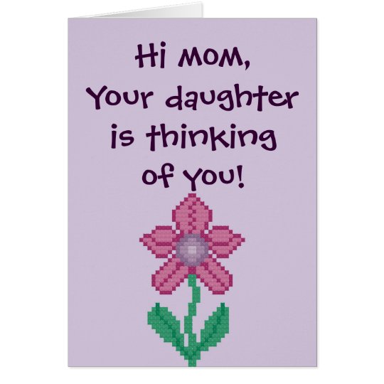 Hi Mom, your daughter is thinking of you! Notecard  Zazzle