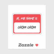 Hi, My Name Is Chicka Chicka…