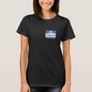 Hi My Name is Deborah Funny Name Tag T-Shirt