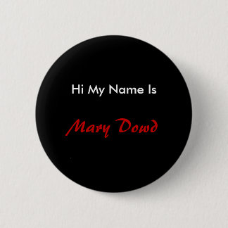 Hi My Name Is , Mary Dowd Button