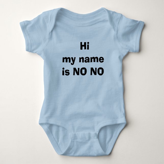 Hi my name is NO NO Baby Bodysuit (Front)