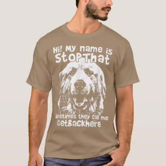 Hi My Name Is StopThat Funny Great Pyrenees  T-Shirt