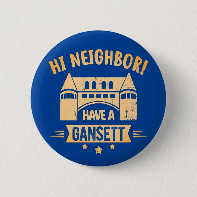Hi Neighbor Have A Gansett Narragansett town Gift Button (Front)
