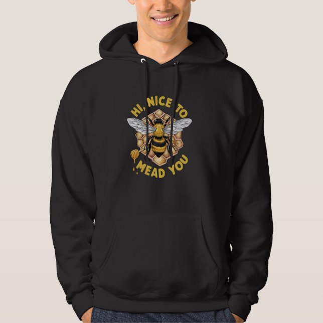 Hi Nice To Mead You Pun Funny Medieval Honey Brewe Hoodie (Front)