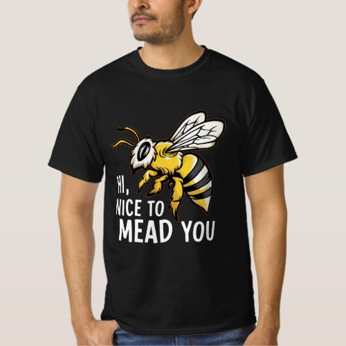 hi nice to mead you T_Shirt