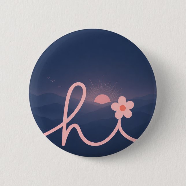 "hi" Script Mountain Sunset Design Button (Front)