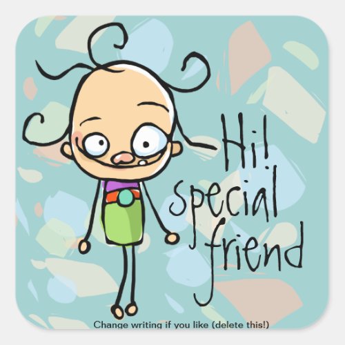 HI Special frienduniqueone of a kindBest Friend Square Sticker