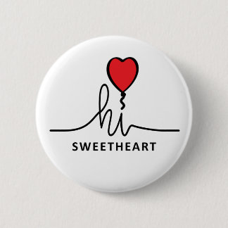 Hi sweetheart (liefje, schattebout). Valentijnsdag Button