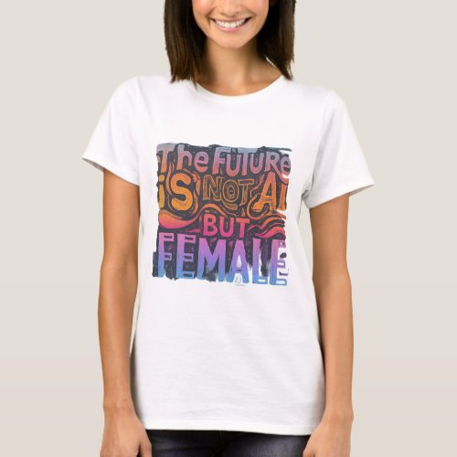 Hi there dont you think that future is women T_Shirt