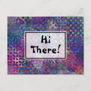 "Hi There!" Multicolored, Unique Abstract Art Postcard