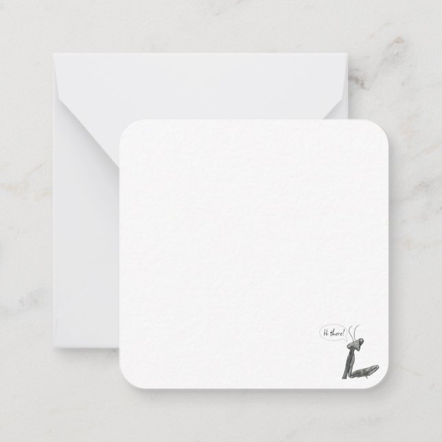 Hi there! Praying Mantis Note Card (Back)