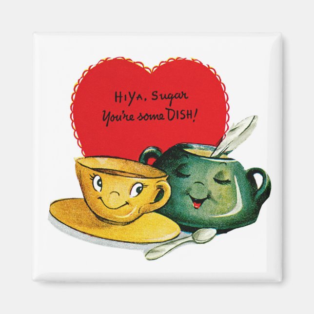 Hi Ya Sugar You're Some DISH! Magnet (Front)