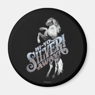 Hi -Yo Silver! Away! 2 Magnet