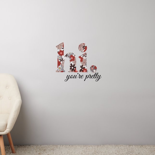 Hi You're Pretty Floral Design  Wall Decal (Living Room 2)