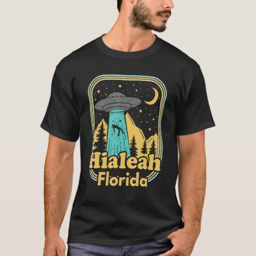 Hialeah Florida Ufo Alien Hunter 80s State Pride T_Shirt