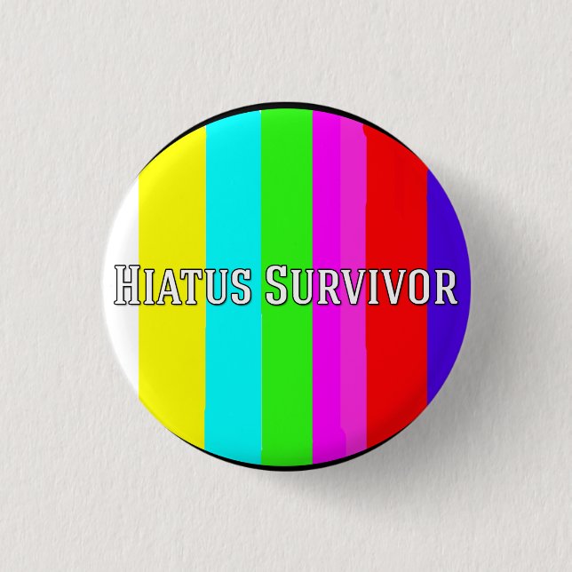 Hiatus Survivor Button (Front)
