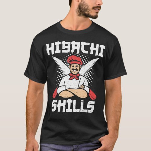Hibachi Skills _ Cooking T_Shirt