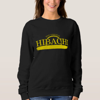 Hibachi Southern Japanese Cuisine Japanese Grill S Sweatshirt