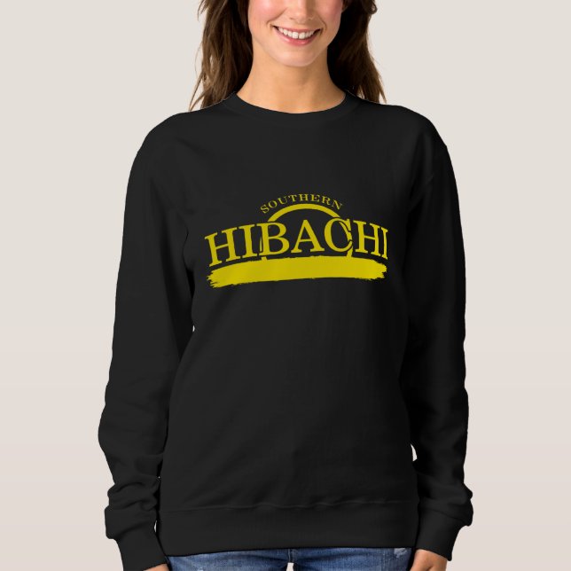 Hibachi Southern Japanese Cuisine Japanese Grill S Sweatshirt (Front)