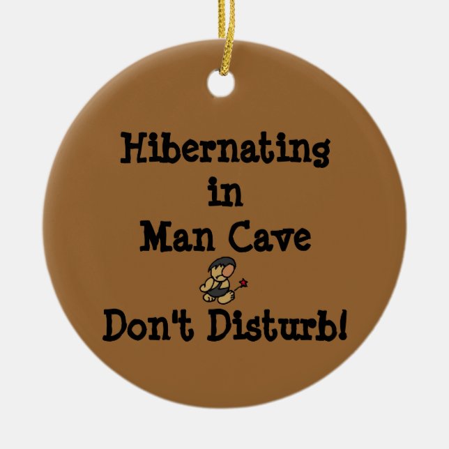 Hibernating in Man Cave Ceramic Ornament (Front)