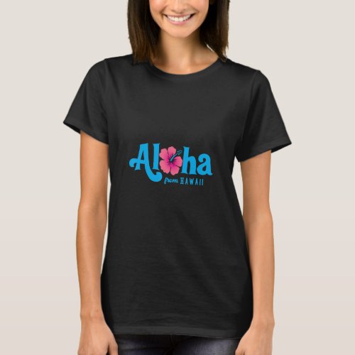 Hibiscus Flower Aloha From Hawaii Retro Beach Girl T_Shirt