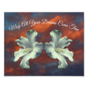 Hibiscus Flowers Dreams Come True Inspirational Photo Print