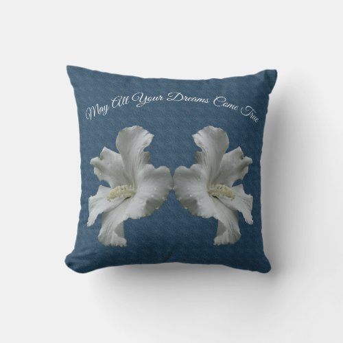 Hibiscus Flowers Dreams Come True Inspirational   Throw Pillow