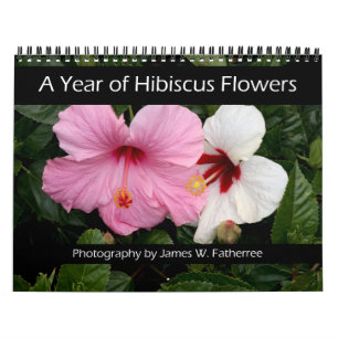 Hibiscus Flowers Wall Calendar by J. Fatherree