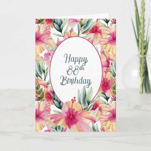 Hibiscus Garden for 88th Birthday  Card