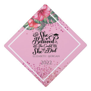 Hibiscus,She Believed She Could Graduation Party Cap Topper