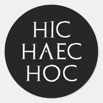 Hic Haec Hoc Latein Latin Classic Round Sticker by hera56 at Zazzle